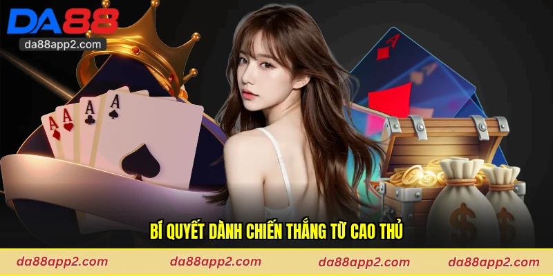 Bí quyết dành chiến thắng từ cao thủ