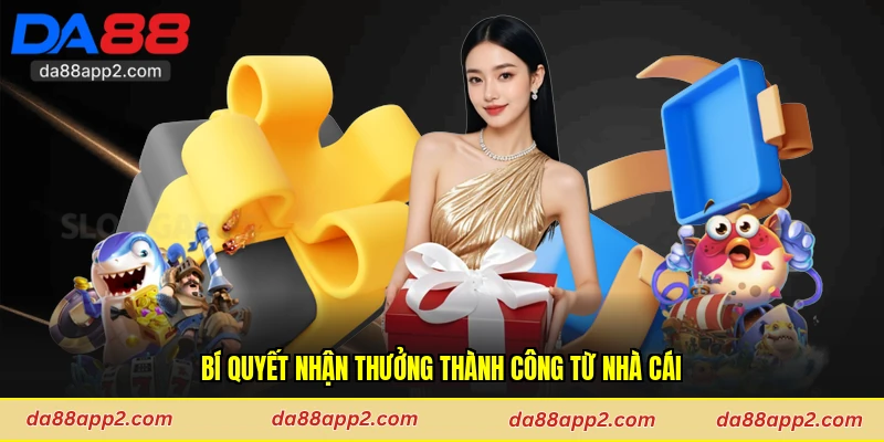 Bí quyết nhận thưởng thành công từ nhà cái