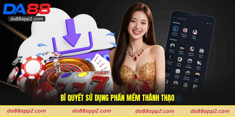 Bí quyết sử dụng phần mềm thành thạo