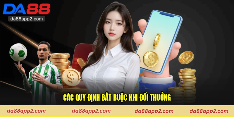 Các quy định bắt buộc khi đổi thưởng