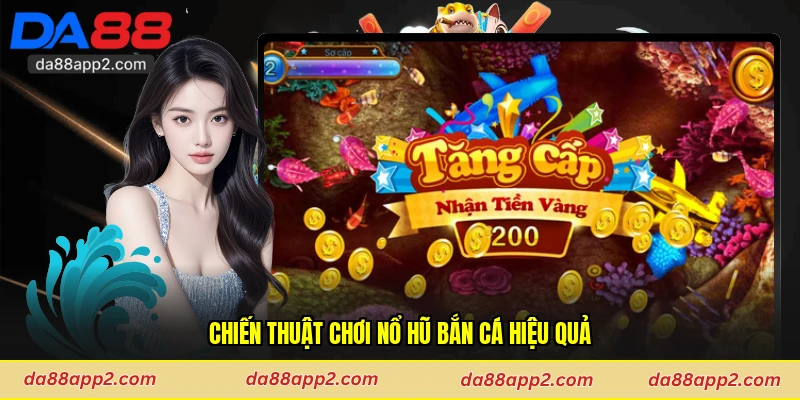 Chiến thuật chơi nổ hũ bắn cá hiệu quả
