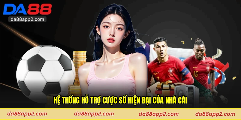 Hệ thống hỗ trợ cược số hiện đại của nhà cái