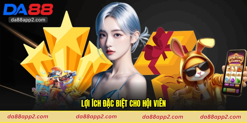 Lợi ích đặc biệt cho hội viên