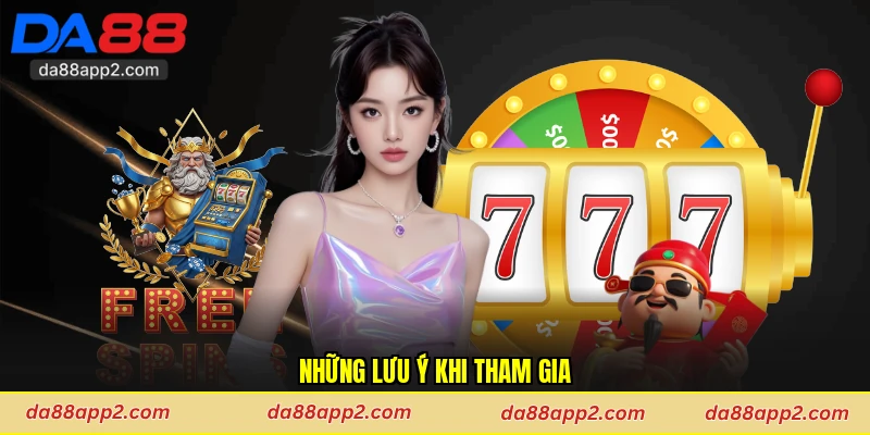 Những lưu ý khi tham gia