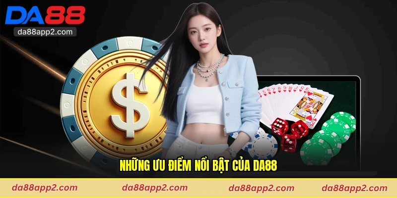 Những ưu điểm nổi bật của Da88