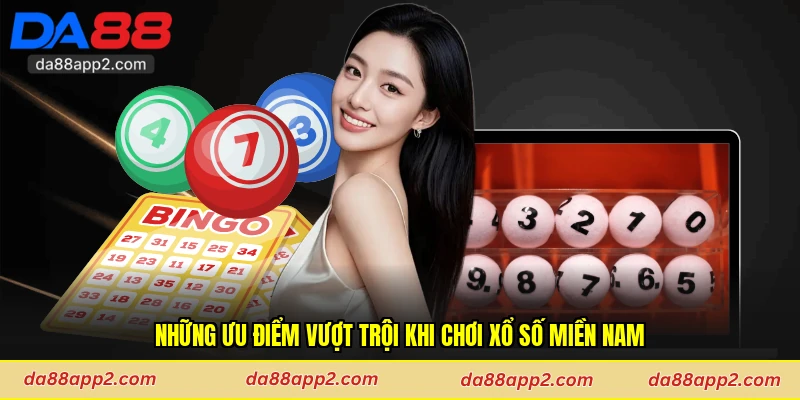 Những ưu điểm vượt trội khi chơi xổ số miền Nam