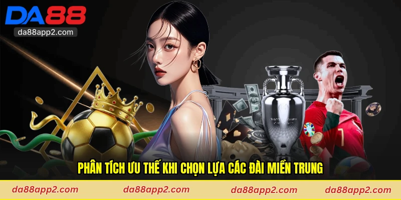 Phân tích ưu thế khi chọn lựa các đài miền Trung